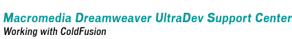Macromedia Dreamweaver UltraDev Support Center - Working with Other Programs - Working with ColdFusion