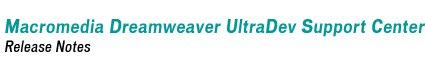 Macromedia Dreamweaver UltraDev Support Center - Release Notes
