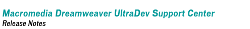 Macromedia Dreamweaver UltraDevSupport Center Release Notes