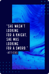 She wasn't looking for a knight.